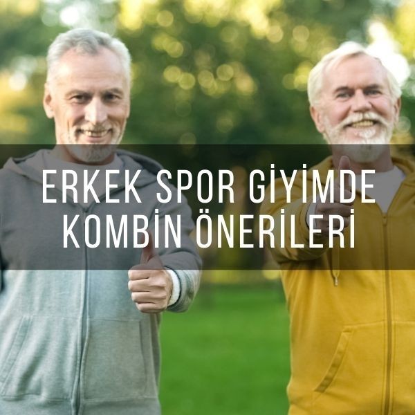 GÜNLÜK HAYATTA RAHAT ETMEYİ SEVENLER İÇİN: ERKEK SPOR GİYİMDE KOMBİN ÖNERİLERİ